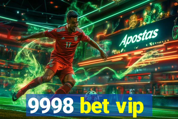 9998 bet vip